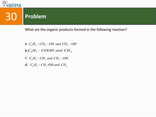 Problem30What are the organic products formed in the following reaction?a.b.c.d. 