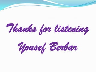 Thanks for listening
Yousef Berbar
 