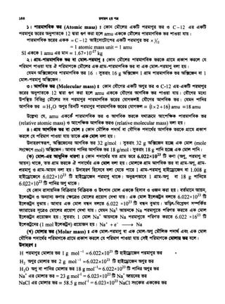) I 911till'1~• 151 (Atomic mass) g ~ ~ ~~ ~~ ~ 'S C-12 ~~ ~~
~~ ~ ~~ 12 ~ ~'t <RT~ amu ~~ ~ 9f'Rfm~ ~ 9fl'S1lt 1lm 1
9fWrtctms ~ ~~ = c -12 "lll:C'>tlt&1c~ ~~ ~~ ~ x >{2
= 1 atomic mass unit = 1 amu
SI~~ 1 amu ~~ 1fTi{ = l.67xl0-27 kg
-~I attlf-911tifl'1~•151 ~ '1ftlf-~ I~~~~~~~ <R'tl'f ~
~'t 9fl'SllT ~ ~ ~'lt<Ti ~ ~~ ~-9f'Rfm~ ~ C1l ~~ OOl'f-~'l Cflft ~ I
~ "l~C'SfCii'R ~~ ~ 16 I ~~ 16 g "l~Cetii 1 $1 9f'Rfm~ ~ "lfi4cetii C1l 1
~-~'! "l~C'Sfii I
~I "fl'1~• 151 (Molecular mass) I ~ ~ ~~ ~ ~ 'S C..12 ~~-~~ "'f'Rill'~
~ ~9f'Km5 12 ..ml ~ct <RT ~ amu ~~ ~ '51't~ ~ 9fl'S1lt 1lm 1 ~ 11t'fl
~~ ~ ~ ~ ~~ 9f'Rfm~ ~ ~~ c1ftt~ '51't~ ~I ~ ~
~ctf<r<1s~ =H20 ~~~~~~~~'1af"1= (1x2+16)amu =18amu
~ ~, amu ~~ 9f'Rfmctms ~ -e ~'1M<P ~ ~ '51'te~ 9f'Rfmctms ~
(relative atomic mass) is '51'te~ '51't~ ~(relative molecular mass) Cflft ~I
8 I~ "fl~~. 151 ~ C1f1'lf I ~ ~ ~ C1l ~~ ~ ~~ ~· ~ ~
~ ~ ~ct 9fl'SllT 1lm ~ ~ '1ftwr ~ ~ I
~111~~'11~9f, "lfi4C@fCii'R '51't~ ~ 32 g/mol 1 ~~ 32 g "l~Cetii ~ ~~ C1ft1'f (mole
~~9f mol) "l~Cetii 1'5l't<mf~~'1M<P~18 g/mol 1~~18 g ~~ ~~ ~ 9flfi{ 1
(4') '1ftwr-* ~~· ~ I ~ ~ 1f! $1 ~ 6.022xl023 TI;· ~ctr (~, ~'l C1l
~) ~' ~ $1 ~ ~ ~ ~~ C1ftwr qiff ~ I ~ ~ ~ctms ~ C1l $1-~, $1-
~ 'S $1-~ Cflft ~ I ~1110'f ~ qiff ~ 'Pfmf 1 $1-~'l tJ::ll:UlilCetii ~ l.008 g
~Jl:CilCetCii 6.022x 1023 ff; ~ll:Ulile@fii ~'i_ ~ I ~~ 1 $1-~ C1l 18 g ~
6.022x 1023 ff; ~ ~ ~ I
~ ~ ~l'>tl~M<P MMa~I~ Mffil;~<P '(3 ~~ CllM ~'4t<P ~ 'S 'S~ <Rt ~ I <1"111~ ~'
l:Cdl~ii is~~~~~ ~ft~ 1lm 1 ~~ CllM l:c"l~ii ~ 6.022x1023 TI;
l:Cil~ii ~I~~~ Cltf1'r ~ ~ 6.022 x1023 ff;~~ I ~-~ct '>toPikf!>
afJl'RICS~ ~'S ~~sf~ 1lm I~ Nat "il~iiC<P Na "'f'Rill~ ~ ~ ~~ CllM
l:Cdl~i1 '2!C~letii ~I.~~ 1 OOl'r Na+ "il~MC<P Na ~~ "'iRf~ ~ 6.022 xI623 ~
l:Ci1~Ci1~ (1 mol l:Cil~ii) '2!C~leti1 ~ I Na+ + e- ~ Na
eo C1l1Wftl 151 (Molar mass) I ~~ ~-~'l ~ ~~ CllM-~ ~ ~~Cf~ ~~ ~
~~ ~ ~~ ~ ~ <R'tl'f ~ ~ 9fte1n llRJ ~ ~~ C1i1Wltf 151 qclf I
'"li(t'1 I
H ~'11t ~ ~ 1 g mol -1 =6.022x1023 ~ ~ll:UlilC'Sfii 91~1'1'~ ~
H2 ~ ~ ~ 2 g mol -1 =6.022xl023 1Tt ~1-UlilCetii ~ ~
H20 ~ ~ ~ ~ ~ 18 g mor1= 6.022x 1023 it 9f1fim ~ ~
Na+~~~~= 23 g mor1=6.023xl023~ Na~ <::stl41Cii~ ~
NaCl ~~ ~ ~ = 58.5 g mol" =6.023x1023 NaCl ~'C45 I.fl~~
)88
 