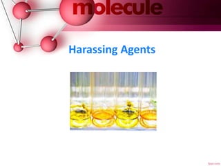 Harassing Agents
 