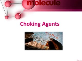 Choking Agents
 
