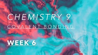 W6 CHEMISTRY 9 (COVALENT BOND PART 1).pptx