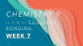 W7 CHEMISTRY 9 (COVALENT BONDING PART 2).pptx