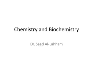 Chemistry and Biochemistry
Dr. Saad Al-Lahham
 