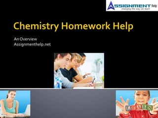 Chemistry Homework Help An Overview Assignmenthelp.net 