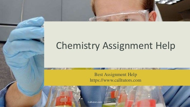Chemistry Assignment Helpcalltutorscom Chemistry Assignment Help Best Assignment Help Httpswwwcalltutorscom Calltutors