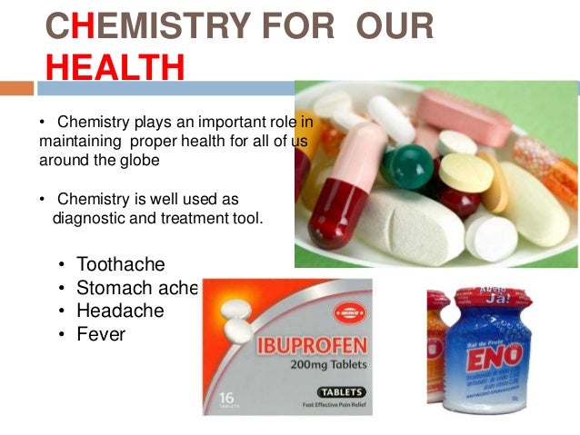 CHEMISTRY FOR OUR HEALTH* Chemistry plays an important role in maintaining ...