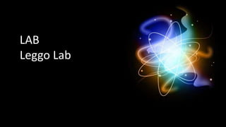 LAB
Leggo Lab
 