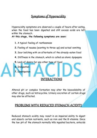 Symptoms of Hyperacidity
Hyperacidity symptoms are observed a couple of hours after eating,
when the food has been digeste...