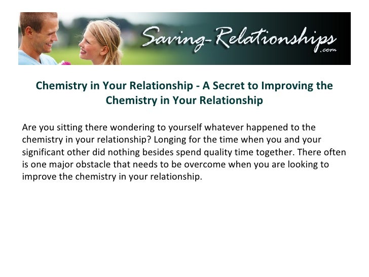 Chemistry in Your Relationship A Secret to Improving the Chemistry in