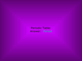 Periodic Table: Answer:  Period 