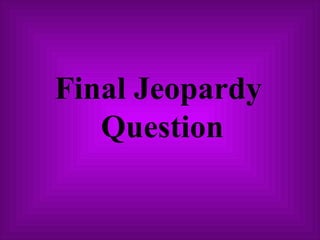 Final Jeopardy  Question 