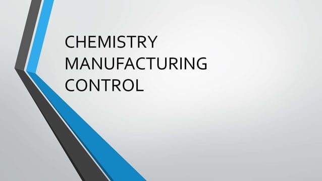 Chemistry manufacturing control | PPTX