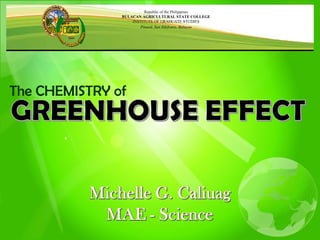 The CHEMISTRY of
Republic of the Philippines
BULACAN AGRICULTURAL STATE COLLEGE
INSTITUTE OF GRADUATE STUDIES
Pinaod, San Ildefonso, Bulacan
 
 
 