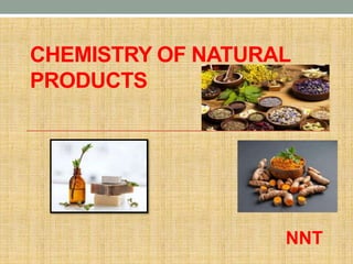 CHEMISTRY OF NATURAL
PRODUCTS
NNT
 