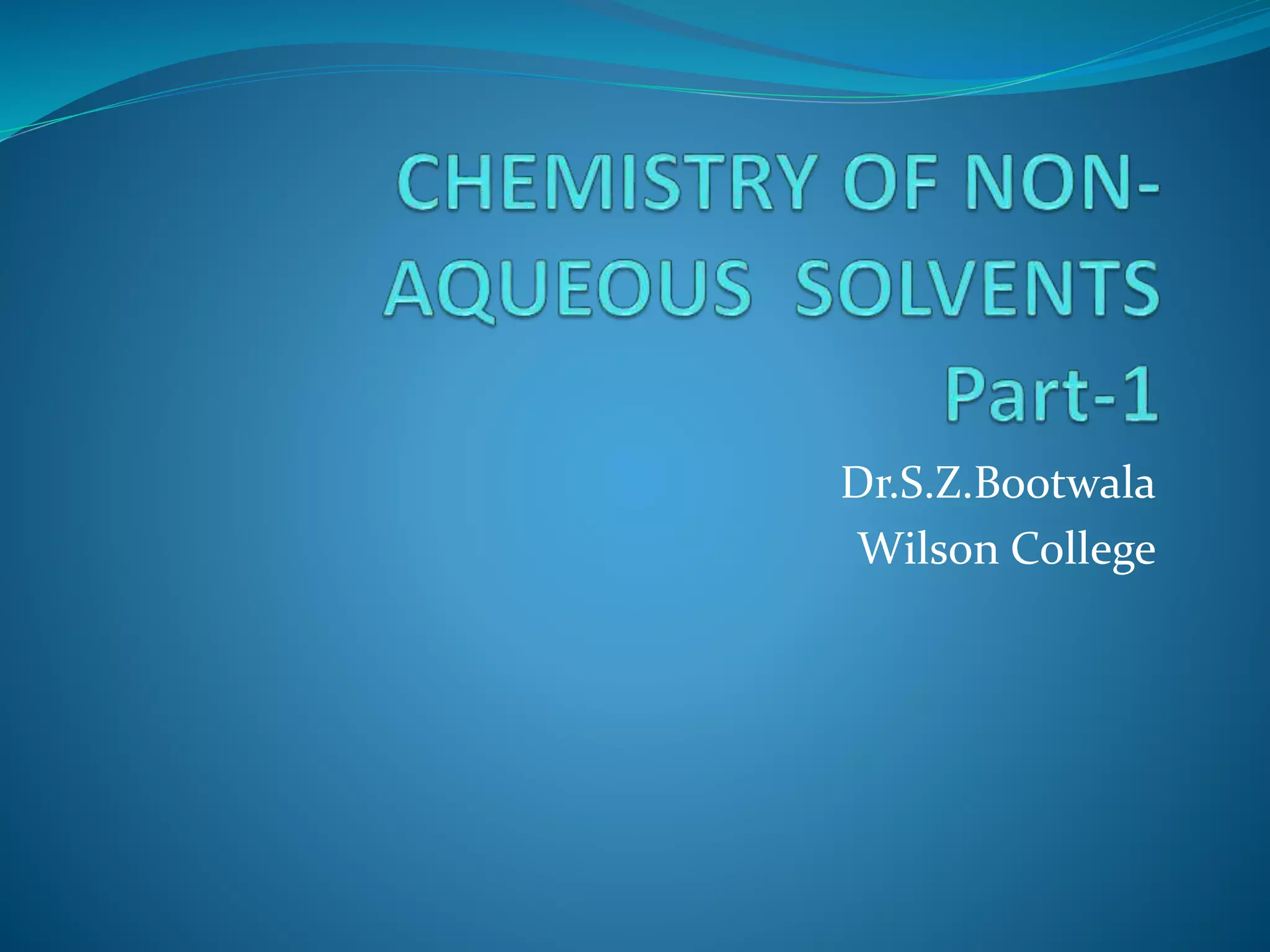 Chemistry of non aqueous solvents part1 PPT