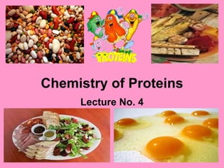 Chemistry of Proteins Lecture No. 4 
