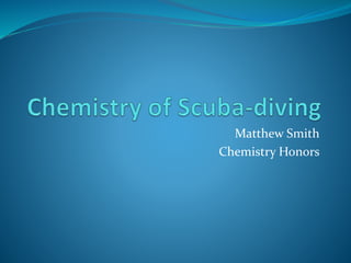 Matthew Smith
Chemistry Honors
 
