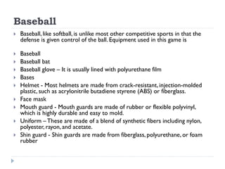 Baseball
 Baseball, like softball, is unlike most other competitive sports in that the
defense is given control of the ba...