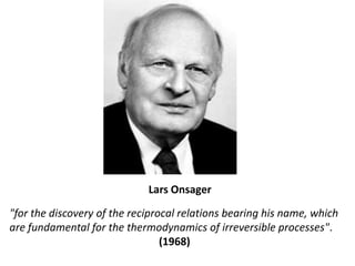 Lars Onsager<br />"for the discovery of the reciprocal relations bearing his name, which are fundamental for the thermodyn...