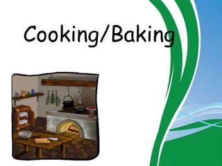 Cooking/Baking
 