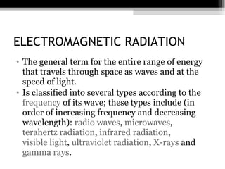 ELECTROMAGNETIC RADIATION ,[object Object],[object Object]