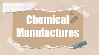 Chemical
Manufactures
 