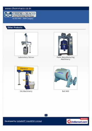 Other Products:




          Laboratory Stirrer   Paint Manufacturing
                                    Machinery




 ...