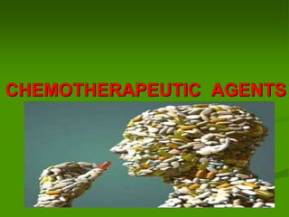 CHEMOTHERAPEUTIC AGENTS
 