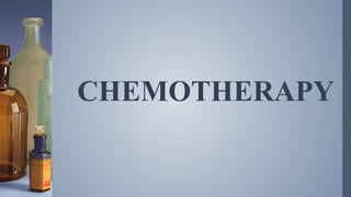 CHEMOTHERAPY
 