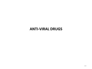 ANTI-VIRAL DRUGS
101
 