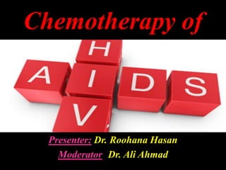 Chemotherapy of
Presenter: Dr. Roohana Hasan
Moderator: Dr. Ali Ahmad
 