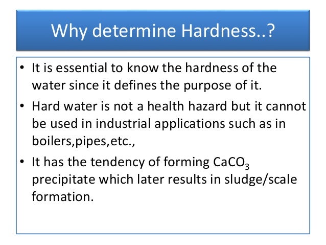 determination of hardness of water Chm 113l-5 determination of hardness of water of several local sources objective: you will determine the hardness of water using two different methods, edta titration, and. determination of hardness of water Chm 113l-5 determination of hardness of water of several local sources objective: you will determine the hardness of water using two different methods, edta titration, and.