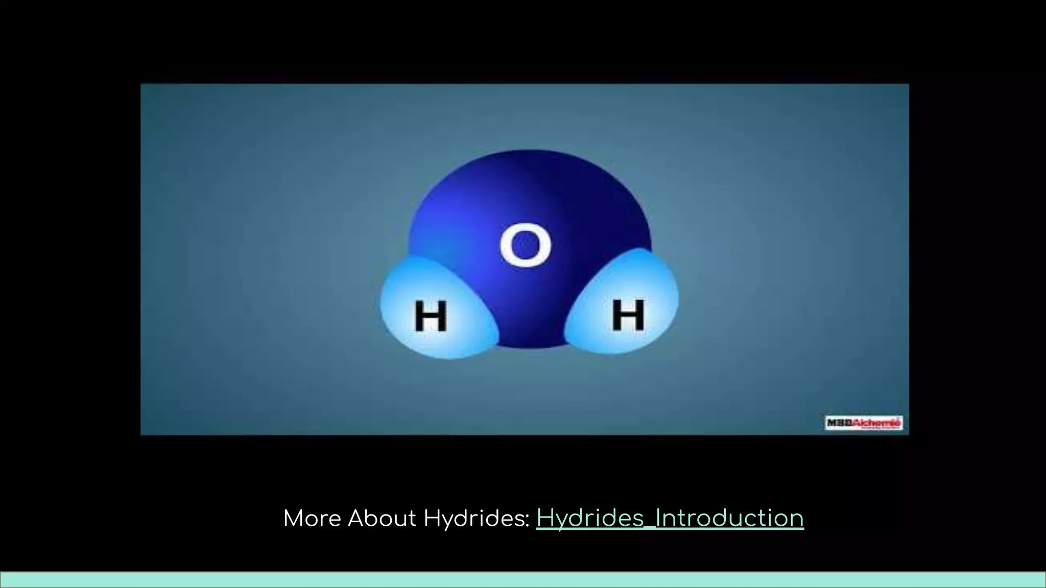 More About Hydrides: Hydrides_Introduction
 