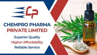 CHEMPRO PHARMA
PRIVATE LIMITED
Superior Quality
Higher Affordability
Reliable Service
 