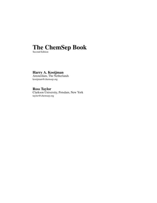 The ChemSep Book
Second Edition




Harry A. Kooijman
Amsterdam, The Netherlands
kooijman@chemsep.org


Ross Taylor
Clarkson University, Potsdam, New York
taylor@chemsep.org
 