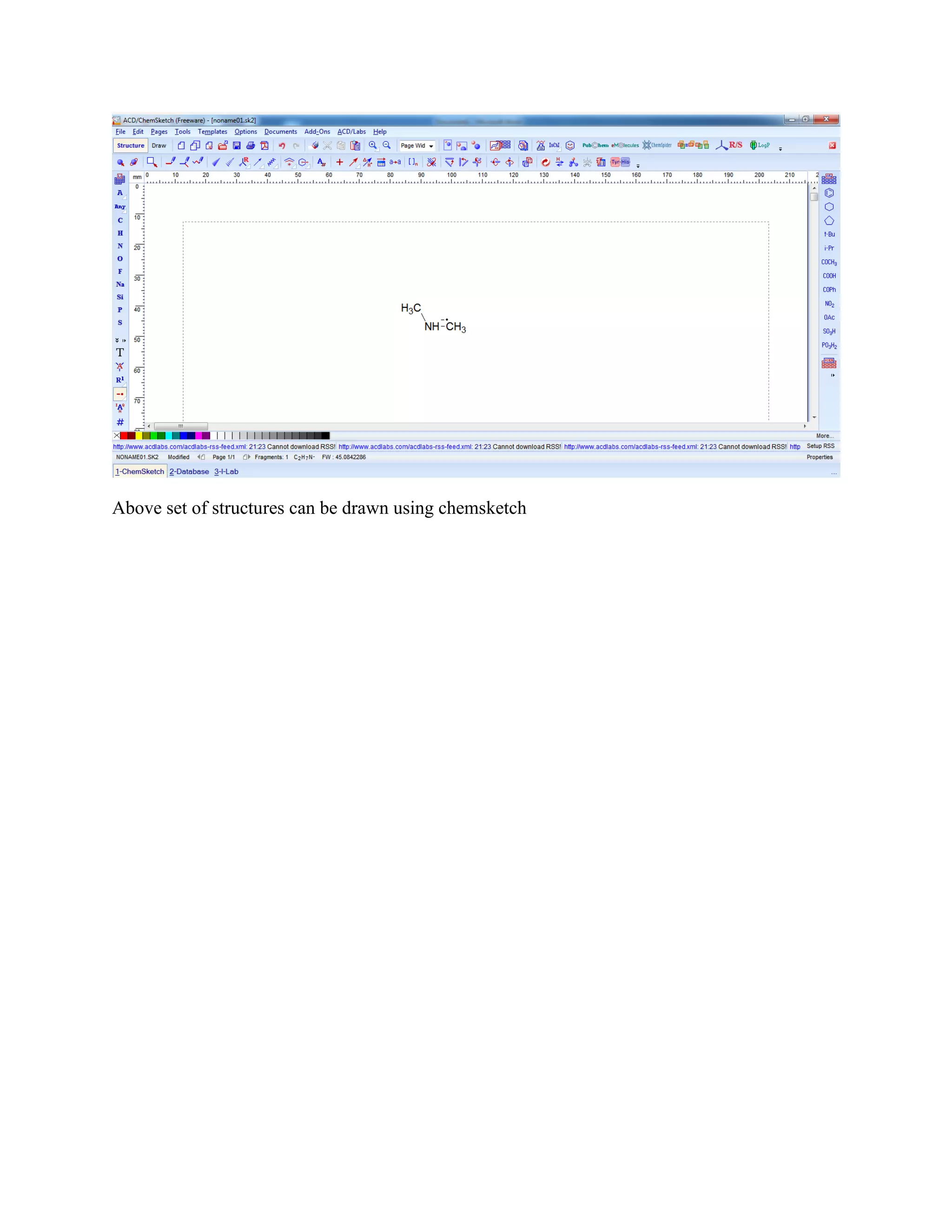 Above set of structures can be drawn using chemsketch
 