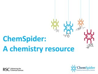 ChemSpider:  A chemistry resource 