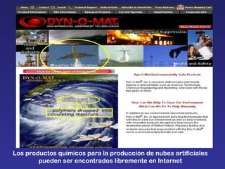 Los productos químicos para la producción de nubes artificiales pueden ser encontrados libremente en Internet 