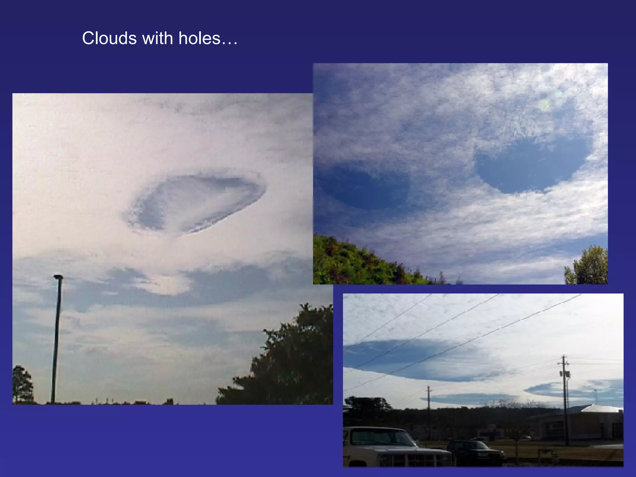 Clouds with holes … 