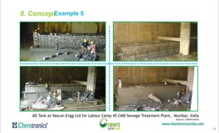 Example 5
18
AD Tank at Vascon Engg Ltd for Labour Camp 45 CMD Sewage Treatment Plant, Mumbai, India
Source: Chemtronics
8. Concept
 