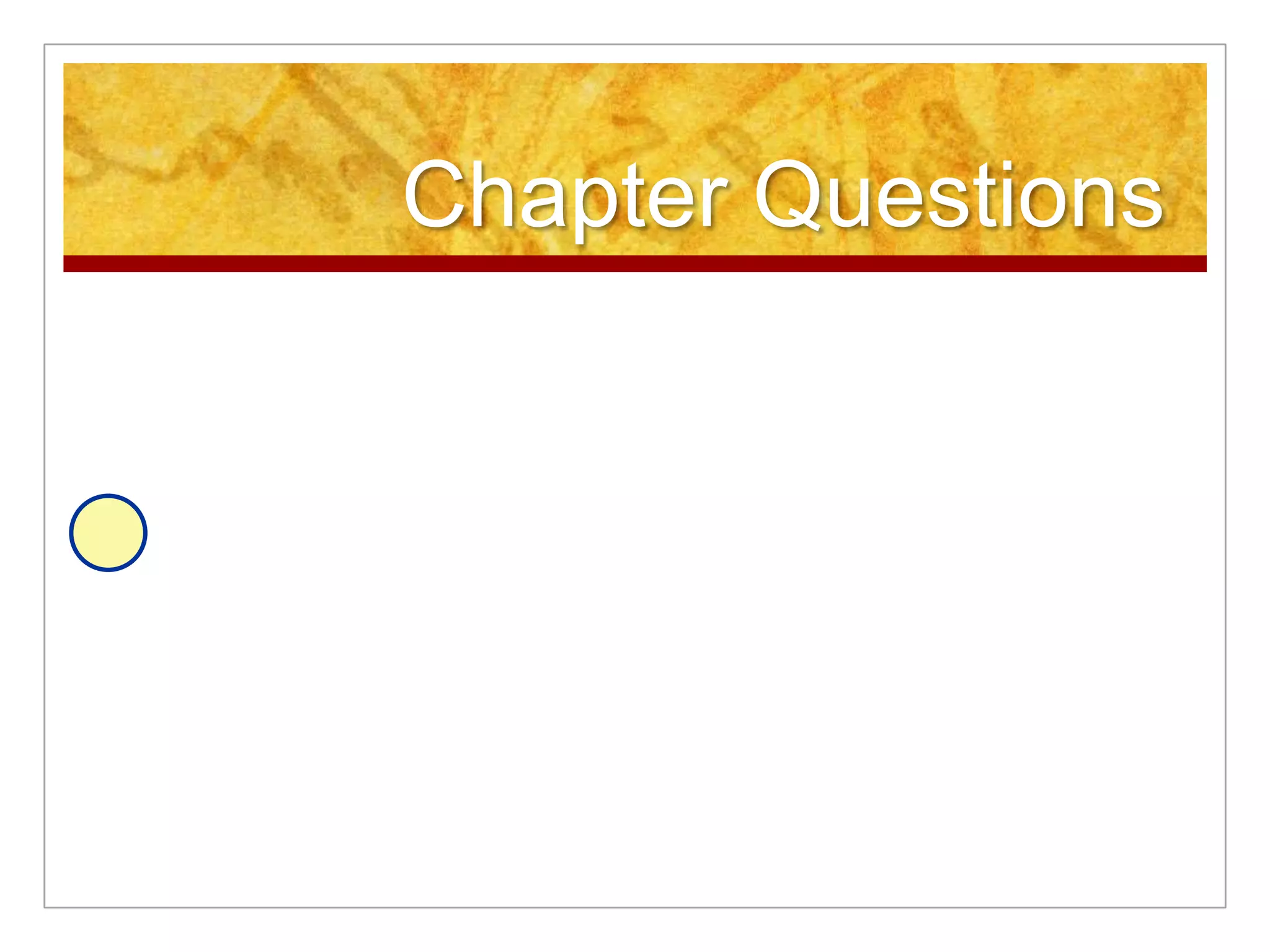 Chapter Questions
 