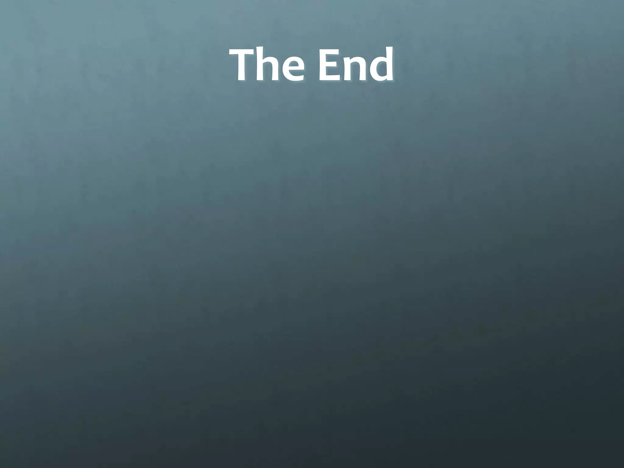 The End
 
