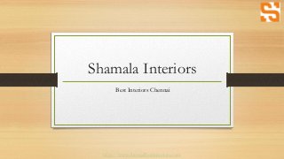 Shamala Interiors
Best Interiors Chennai
http://www.chennaibestinteriors.com
 