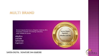 Call 044-65680380
eMudhra
(n)Code
Safescript
Capricorn
SAVERA DIGITAL SIGNATURE 044 65680380
 