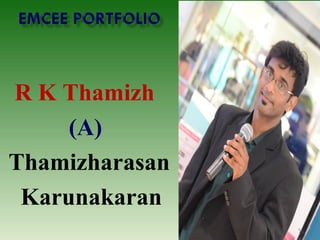 R K Thamizh
(A)
Thamizharasan
Karunakaran
11
 