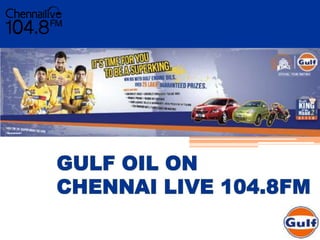 GULF OIL ON CHENNAI LIVE 104.8FM  