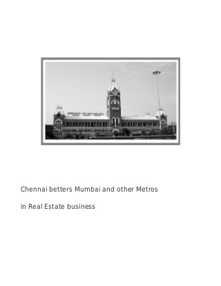 Chennai betters Mumbai and other Metros
in Real Estate business
 