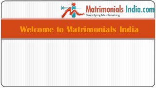 Welcome to Matrimonials India
 