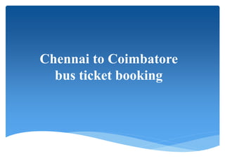 Chennai to Coimbatore
bus ticket booking
 